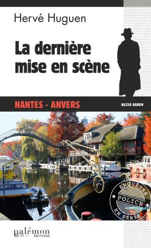 Cover of the book La dernière mise en scène by Hervé Huguen