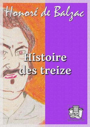 Cover of the book Histoire des treize by Charles Baudelaire
