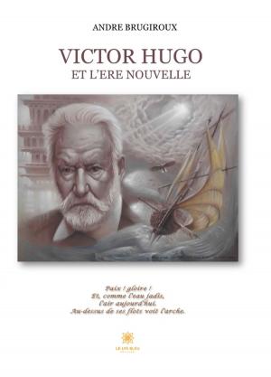 Cover of the book Victor Hugo et l’ère nouvelle by Rémi Hesse