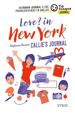 Cover of the book Love? in New York - Callie's Journal - collection Tip Tongue - B1 seuil - 14/16 ans by Aristote, Pierre Pellegrin