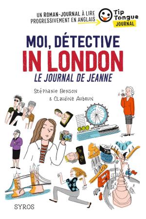 Cover of the book Moi, détective in London - Le journal de Jeanne - collection Tip Tongue - A1 introductif - 8/10 ans by Jean-Hugues Oppel