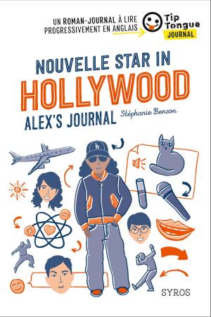 Cover of the book Nouvelle Star in Hollywood - Alex's Journal - collection Tip Tongue - A2 intermédiaire - 12/14 ans by Nick Shadow, Shaun Hutson