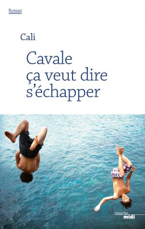 Cover of the book Cavale ça veut dire s'échapper by Guy CARLIER