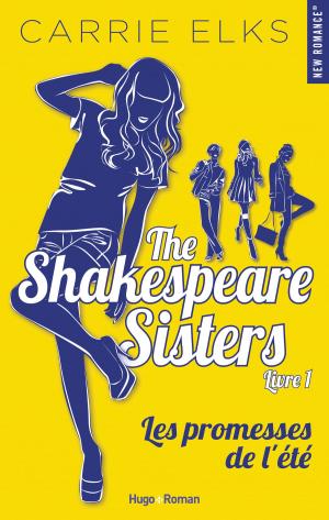 Cover of the book The Shakespeare sisters - tome 1 Les promesses de l'été by Roxy Queen