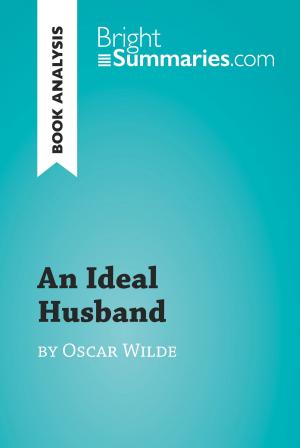 Cover of the book An Ideal Husband by Oscar Wilde (Book Analysis) by Bright Summaries