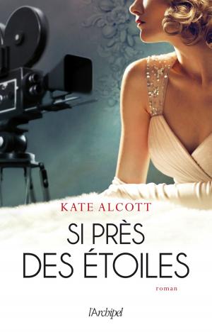 Cover of the book Si près des étoiles by Luc Mary