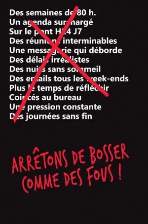 Cover of the book Arrêtons de bosser comme des fous ! by David Heinemeier Hansson, Jason Fried
