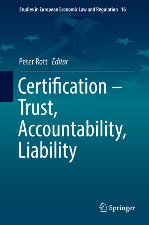 Cover of the book Certification – Trust, Accountability, Liability by Supriya Tiwari, Madhoolika Agrawal