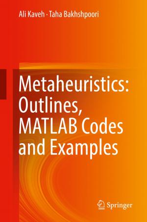 Cover of the book Metaheuristics: Outlines, MATLAB Codes and Examples by Dana Magdalena Micu, Alexandru Dumitrescu, Sorin Cheval, Marius-Victor Birsan