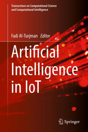Cover of the book Artificial Intelligence in IoT by Lídice Camps Echevarría, Orestes Llanes Santiago, Haroldo Fraga de Campos Velho, Antônio José da Silva Neto