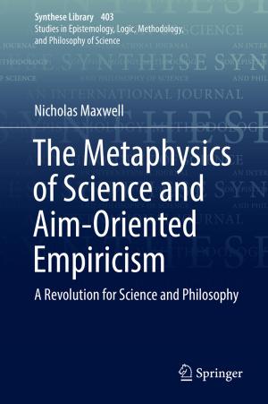 Cover of the book The Metaphysics of Science and Aim-Oriented Empiricism by Farzana Chowdhury, Sameeksha Desai, David B. Audretsch