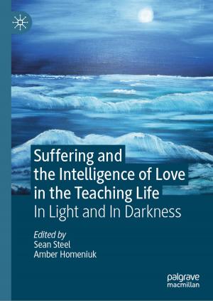 Cover of the book Suffering and the Intelligence of Love in the Teaching Life by ArakawaBooks
