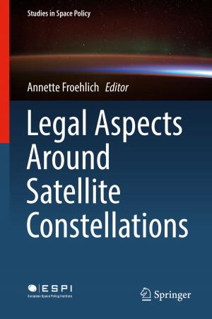 Cover of the book Legal Aspects Around Satellite Constellations by Lawrence E. Wilson