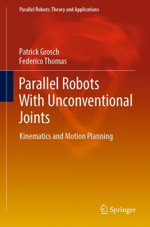 Cover of the book Parallel Robots With Unconventional Joints by Shengnan Han, Jens Ohlsson