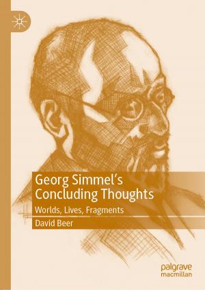 Cover of the book Georg Simmel’s Concluding Thoughts by Marco Picone, Stefano Busanelli, Michele Amoretti, Francesco Zanichelli, Gianluigi Ferrari
