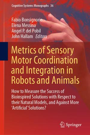 Cover of the book Metrics of Sensory Motor Coordination and Integration in Robots and Animals by Melissa Keeley, Lisa Benton-Short