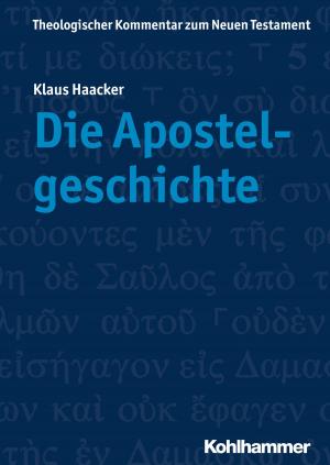 Cover of the book Die Apostelgeschichte by Siegfried Weyerer, Christina Ding-Greiner, Ulrike Marwedel, Teresa Kaufeler, Clemens Tesch-Römer, Hans-Werner Wahl, Siegfried Weyerer, Susanne Zank