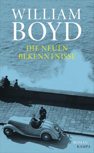 Cover of the book Die neuen Bekenntnisse by William Boyd
