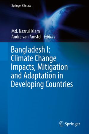 Cover of the book Bangladesh I: Climate Change Impacts, Mitigation and Adaptation in Developing Countries by Amy Van Looy