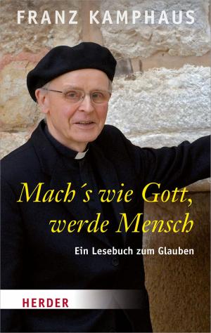 Cover of the book Mach's wie Gott, werde Mensch by Franziskus (Papst)