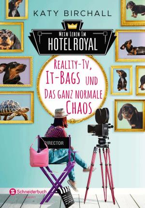 Cover of the book Mein Leben im Hotel Royal - Reality-TV, It-Bags und das ganz normale Chaos by Enid Blyton, Pascale Kessler, Nikolaus Moras