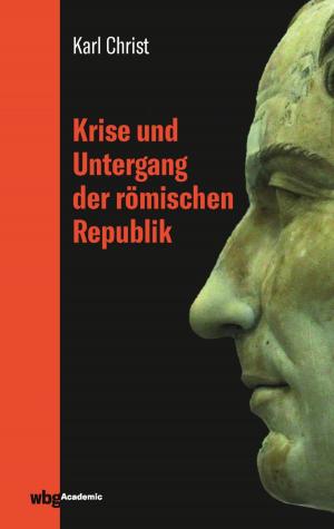 Cover of the book Krise und Untergang der römischen Republik by Niklas Holzberg