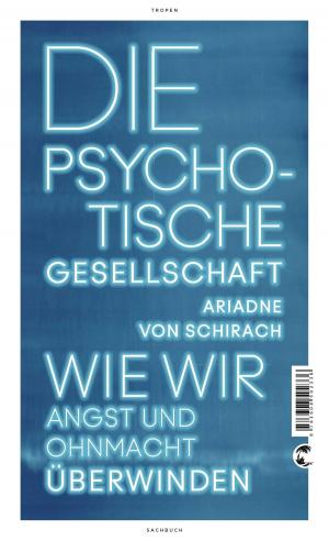Cover of the book Die psychotische Gesellschaft by Herman Melville, Mark Twain, Jack London, Tom Wolfe, Daniel Duane