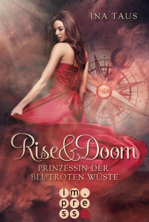 Cover of the book Rise & Doom 1: Prinzessin der blutroten Wüste by Jennifer Alice Jager