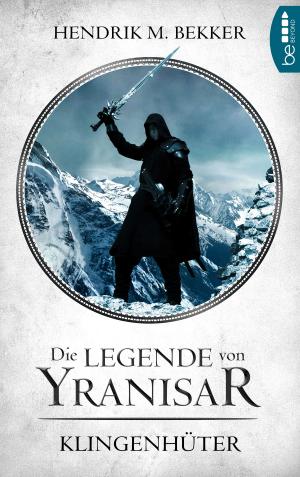Cover of the book Die Legende von Yranisar - Klingenhüter by P. E. Jones