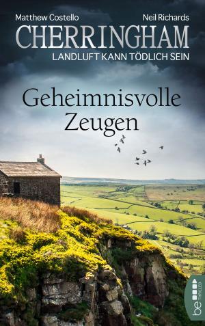 Cover of the book Cherringham - Geheimnisvolle Zeugen by Marcus Hünnebeck
