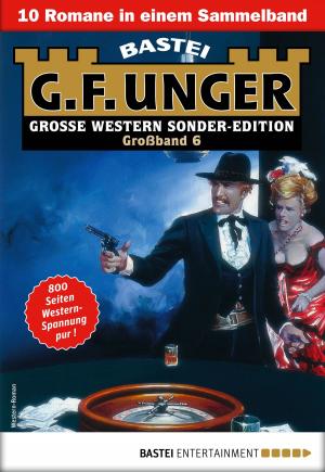 Book cover of G. F. Unger Sonder-Edition Großband 6 - Western-Sammelband