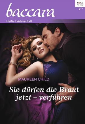 Cover of the book Sie dürfen die Braut jetzt - verführen by Jennifer Taylor