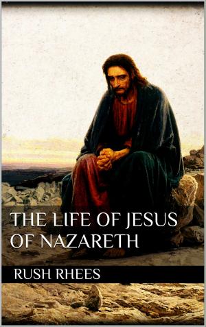 bigCover of the book The Life of Jesus of Nazareth by 
