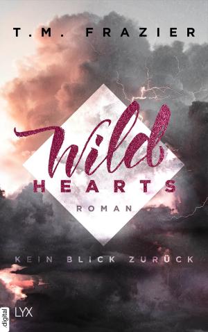 Book cover of Wild Hearts - Kein Blick zurück