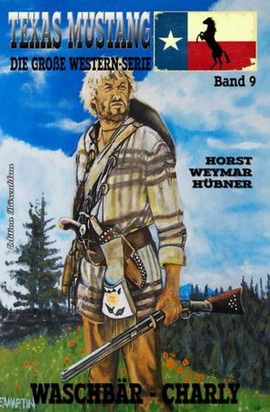 Cover of the book Texas Mustang #9: Waschbär-Charly by Robert Garner McBrearty