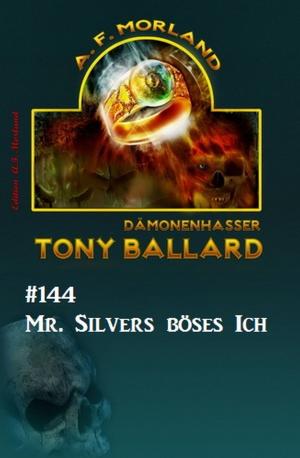 Cover of the book Tony Ballard #144 - Mr. Silvers böses Ich by Leslie West