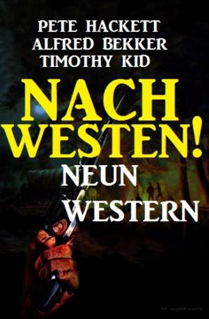 Book cover of Nach Westen! Neun Western
