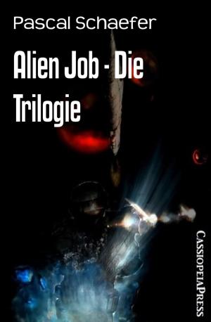 Cover of the book Alien Job - Die Trilogie by Daniel Bryant