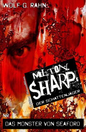 Cover of the book Milton Sharp #1: Das Monster von Seaford by Angelika Nylone