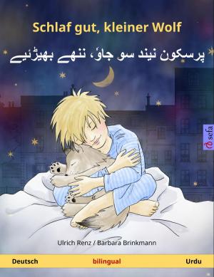 Cover of the book Schlaf gut, kleiner Wolf – پرسکون نیند سو جاوٗ، ننھے بھیڑئیے (Deutsch – Urdu) by Ulrich Renz