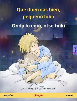 Cover of the book Que duermas bien, pequeño lobo – Ondo lo egin, otso txiki (español – vasco) by Ulrich Renz