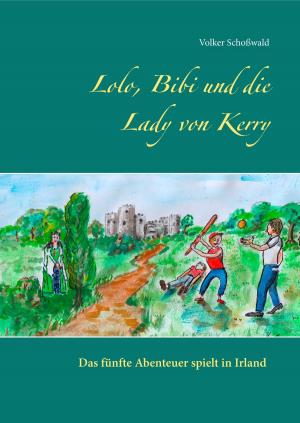 Cover of the book Lolo, Bibi und die Lady von Kerry by Volker Schoßwald