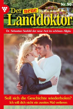 Cover of the book Der neue Landdoktor 90 – Arztroman by Allie Burton