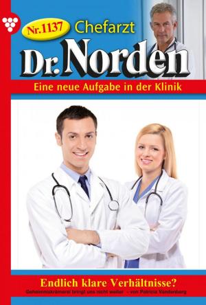 Cover of the book Chefarzt Dr. Norden 1137 – Arztroman by Judith Parker, Aliza Korten, Patricia Vandenberg, Bettina Clausen