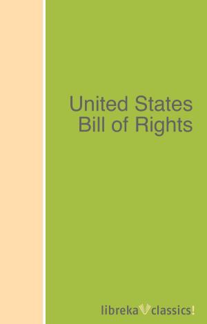 Cover of the book United States Bill of Rights by John Ruskin