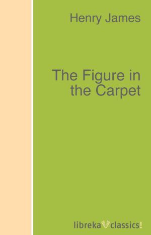 Cover of the book The Figure in the Carpet by Petronius Arbiter