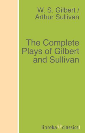Book cover of The Complete Plays of Gilbert and Sullivan