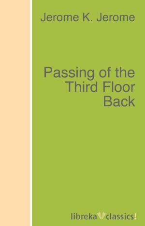 Cover of the book Passing of the Third Floor Back by John Ruskin