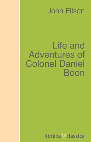 Cover of the book Life and Adventures of Colonel Daniel Boon by Kahlil Gibran