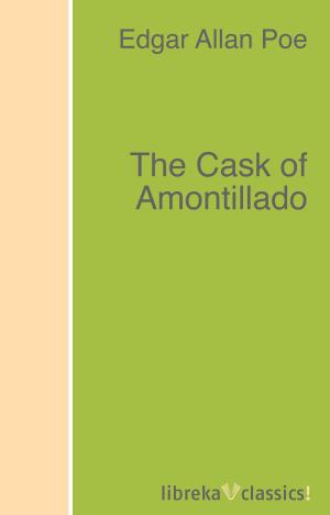 Cover of the book The Cask of Amontillado by W. E. Gladstone